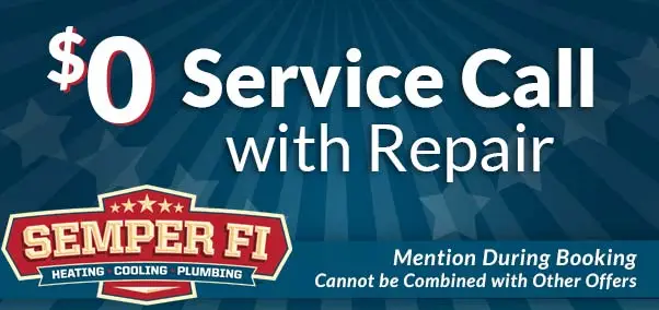 $0 servcie call with rpeair - semper fi